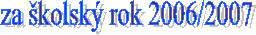 za kolsk rok 2006/2007